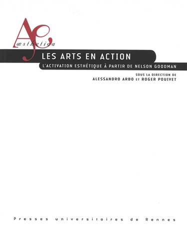 Couverture de Les arts en action : l'activation esthétique à partir de Nelson Goodman