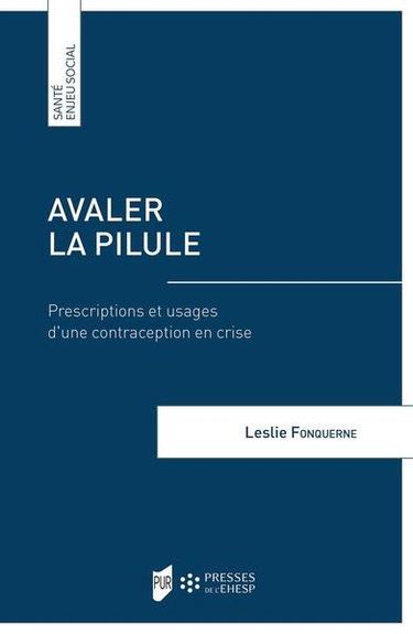 Couverture de Avaler la pilule : prescriptions et usages d'une contraception en crise