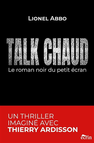 Couverture de TALK CHAUD : Le roman noir du petit écran