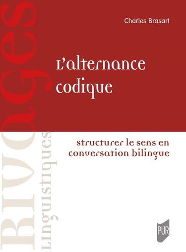 Couverture de L'alternance codique : structurer le sens en conversation bilingue