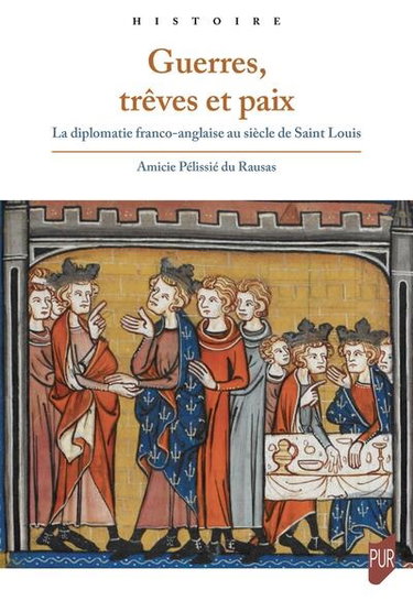 Couverture de Guerres, trêves et paix : la diplomatie franco-anglaise au siècle de saint Louis