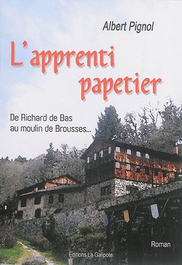 Couverture de L'apprenti papetier : de Richard de Bas au moulin de Brousses...