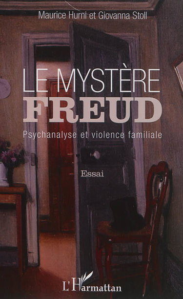 Couverture de Le mystère Freud : psychanalyse et violence familiale : essai