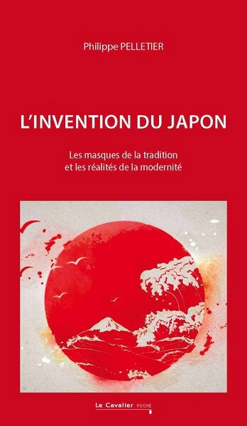Couverture de L'invention du Japon : les masques de la tradition et les réalités de la modernité