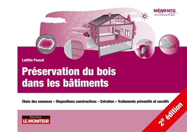 Couverture de Préservation du bois dans les bâtiments : choix des essences, dispositions constructives, entretien, traitements préventifs et curatifs