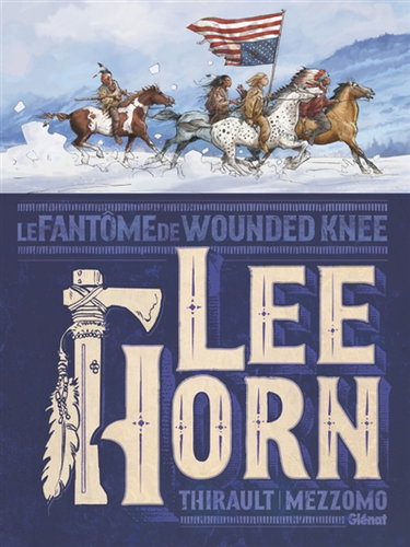Couverture de Lee Horn : le fantôme de Wounded Knee