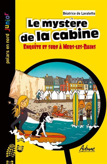 Couverture de Le mystère de la cabine : enquête et surf à Mers-les-Bains