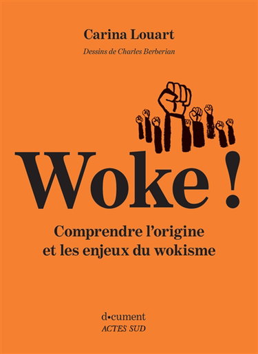 Couverture de Woke ! : comprendre l'origine et les enjeux du wokisme