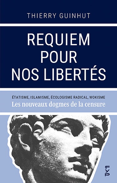 Couverture de Requiem pour nos libertés : étatisme, islamisme, écologisme radical, wokisme : les nouveaux dogmes de la censure