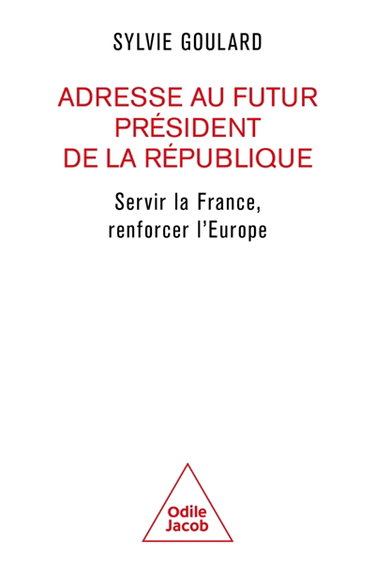 Couverture de Adresse au futur Président de la République : servir la France, renforcer l'Europe