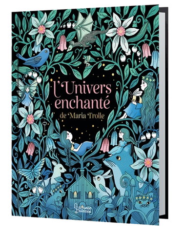 Couverture de L'univers enchanté de Maria Trolle : Coloriages enchantés de Maria Trolle