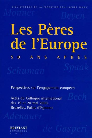 Couverture de Les pères de l'Europe, 50 ans après : perspectives sur l'engagement européen