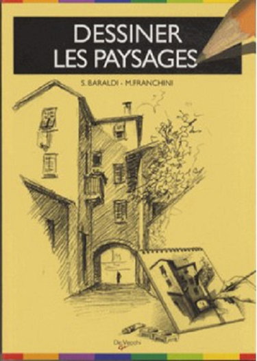 Couverture de Dessiner les paysages : apprendre à dessiner la nature et les monuments