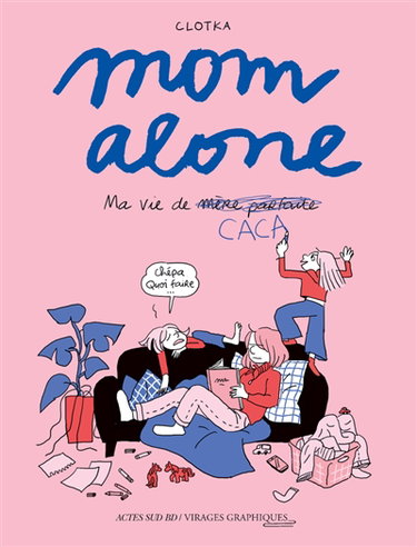 Couverture de Mom alone : ma vie de mère parfaite