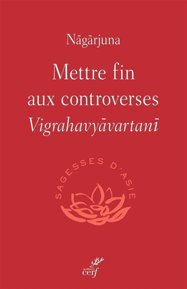 Couverture de Mettre fin aux controverses. Vigrahavyavartani
