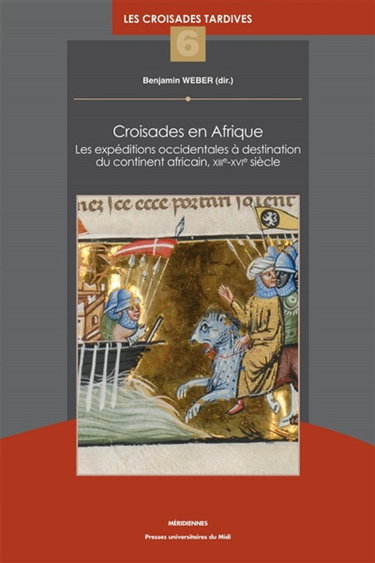 Couverture de Croisades en Afrique : les expéditions occidentales à destination du continent africain, XIIIe-XVIe siècle