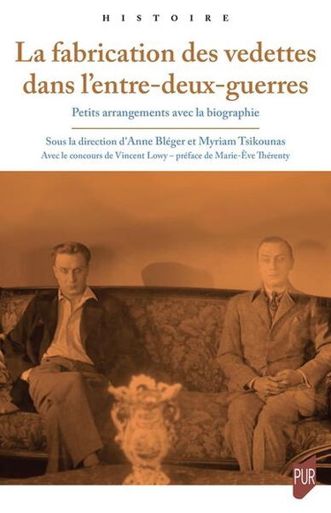 Couverture de La fabrication des vedettes dans l'entre-deux-guerres : petits arrangements avec la biographie
