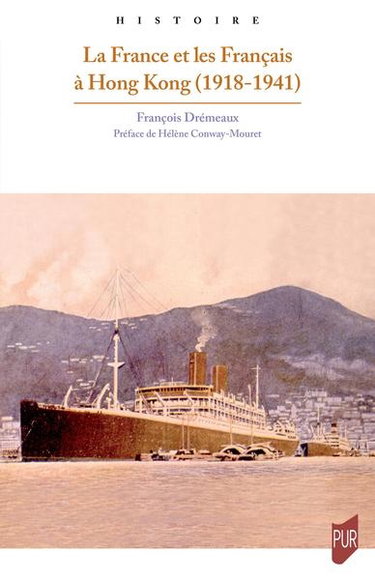 Couverture de La France et les Français à Hong Kong (1918-1941)