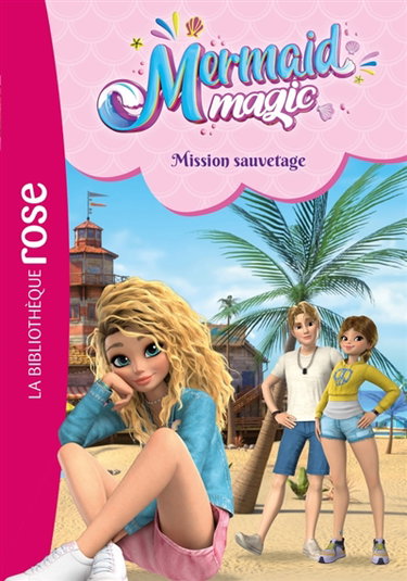 Couverture de Mermaid magic. Vol. 5. Mission sauvetage