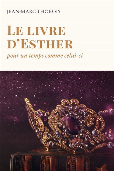 Couverture de Le livre d'Esther : pour un temps comme celui-ci