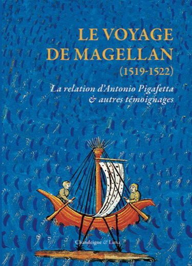 Couverture de Le voyage de Magellan (1519-1522) : la relation d'Antonio Pigafetta & autres témoignages