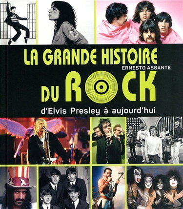 Couverture de La grande histoire du rock : d'Elvis Presley à aujourd'hui