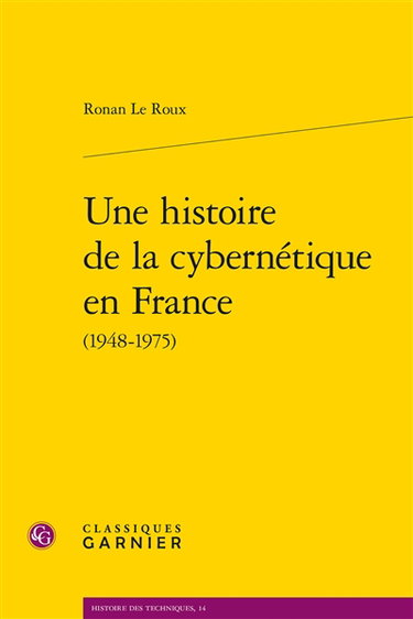 Couverture de Une histoire de la cybernétique en France (1948-1975)