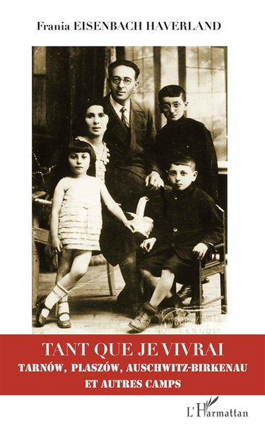 Couverture de Tant que je vivrai : Tarnow, Plaszow, Auschwitz-Birkenau et autres camps