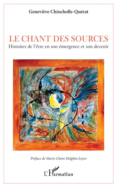 Couverture de Le chant des sources : histoires de l'être en son émergence et son devenir