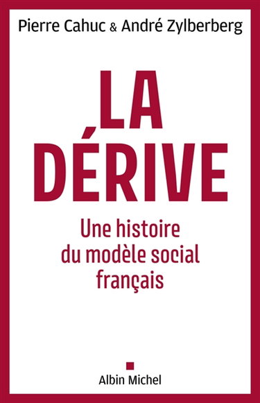 Couverture de La dérive : une histoire du modèle social français