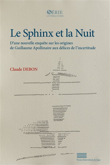 Couverture de Le sphinx et la nuit : d'une nouvelle enquête sur les origines de Guillaume Apollinaire aux délices de l'incertitude