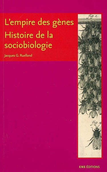 Couverture de L'empire des gènes : histoire de la sociobiologie