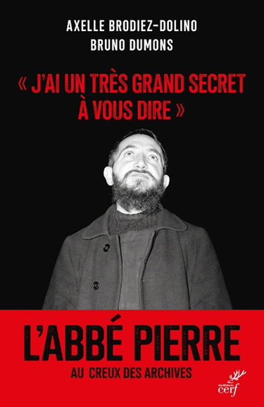 Couverture de "J'ai un très grand secret à vous dire" : l'abbé Pierre au creux des archives