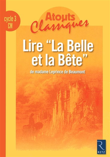 Couverture de Lire La belle et la bête : de madame Leprince de Beaumont : cycle 3, CM