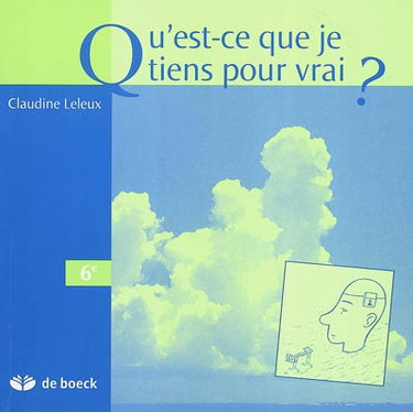 Couverture de Qu'est-ce que je tiens pour vrai ?, 6e