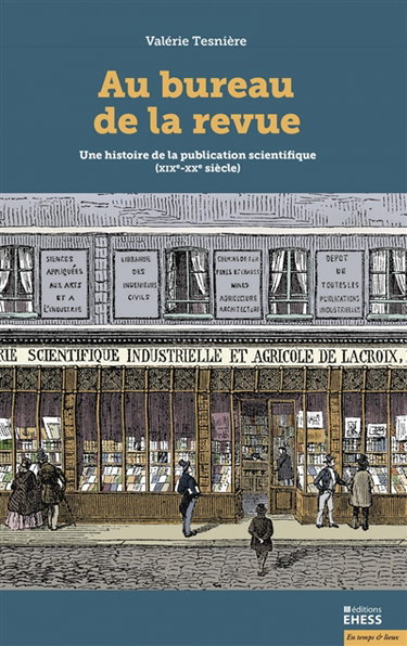 Couverture de Au bureau de la revue : une histoire de la publication scientifique (XIX-XXe siècle)
