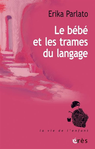 Couverture de Le bébé et les trames du langage