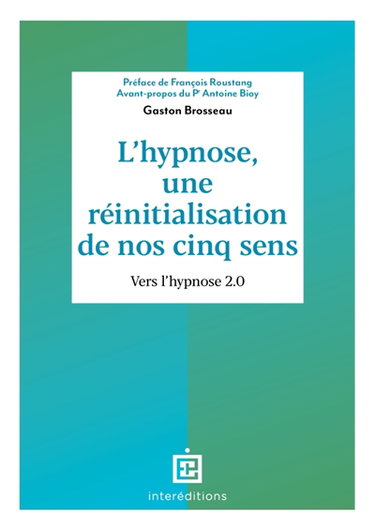 Couverture de L'hypnose, une réinitialisation de nos cinq sens : vers l'hypnose 2.0