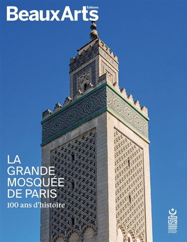 Couverture de La grande mosquée de Paris : 100 ans d'histoire