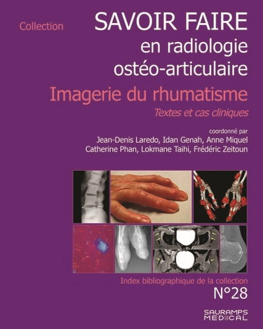 Couverture de Savoir faire en radiologie ostéo-articulaire. Vol. 28. Imagerie du rhumatisme : textes et cas cliniques