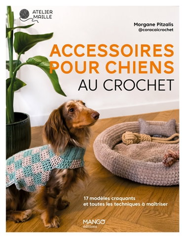Couverture de Accessoires pour chiens au crochet : 17 modèles craquants et toutes les techniques à maîtriser