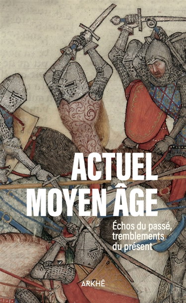 Couverture de Actuel Moyen Age. Echos du passé, tremblements du présent
