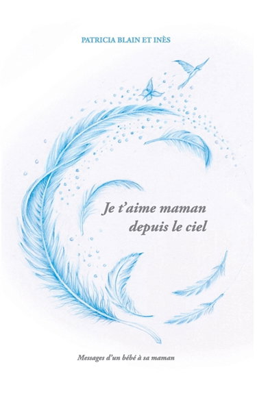 Couverture de Je t'aime maman depuis le ciel : Messages d'un bébé à sa maman