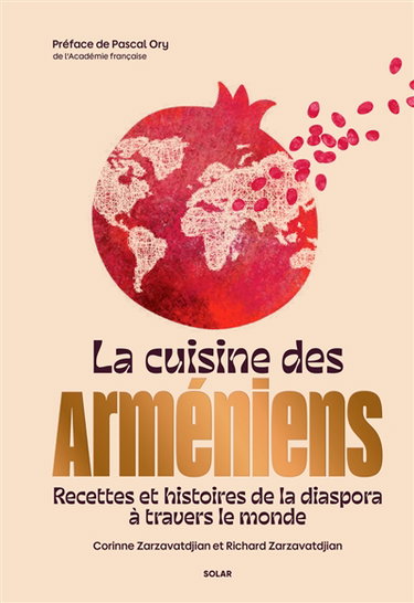 Couverture de La cuisine des Arméniens : recettes et histoires de la diaspora à travers le monde