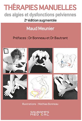 Couverture de Thérapies manuelles des algies et dysfonctions pelviennes : lorsque nos mains soignent les maux des femmes