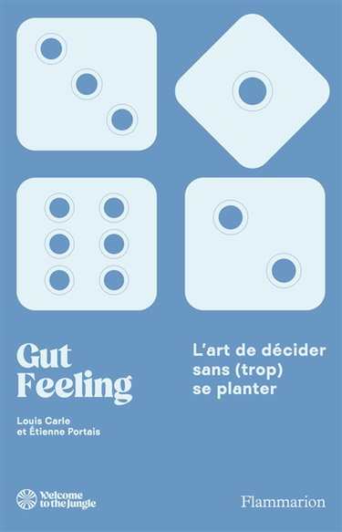 Couverture de Gut feeling : l'art de décider sans (trop) se planter