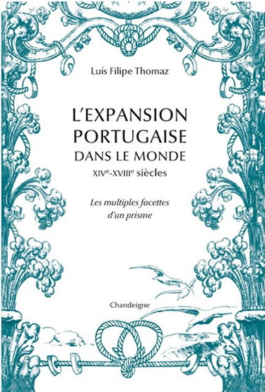 Couverture de L'expansion portugaise dans le monde : XIVe-XVIIIe siècles : les multiples facettes d'un prisme