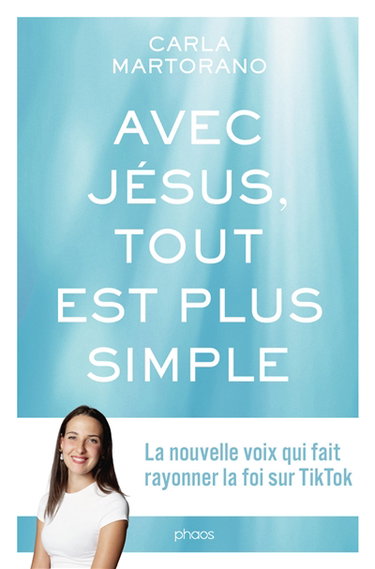 Couverture de Avec Jésus, tout est plus simple : la nouvelle voix qui fait rayonner la foi sur TikTok