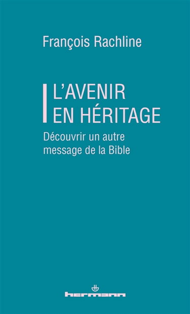 Couverture de L'avenir en héritage : découvrir un autre message de la Bible