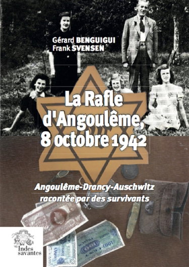 Couverture de La rafle d'Angoulême, 8 octobre 1942 : Angoulême-Drancy-Auschwitz : racontée par des survivants
